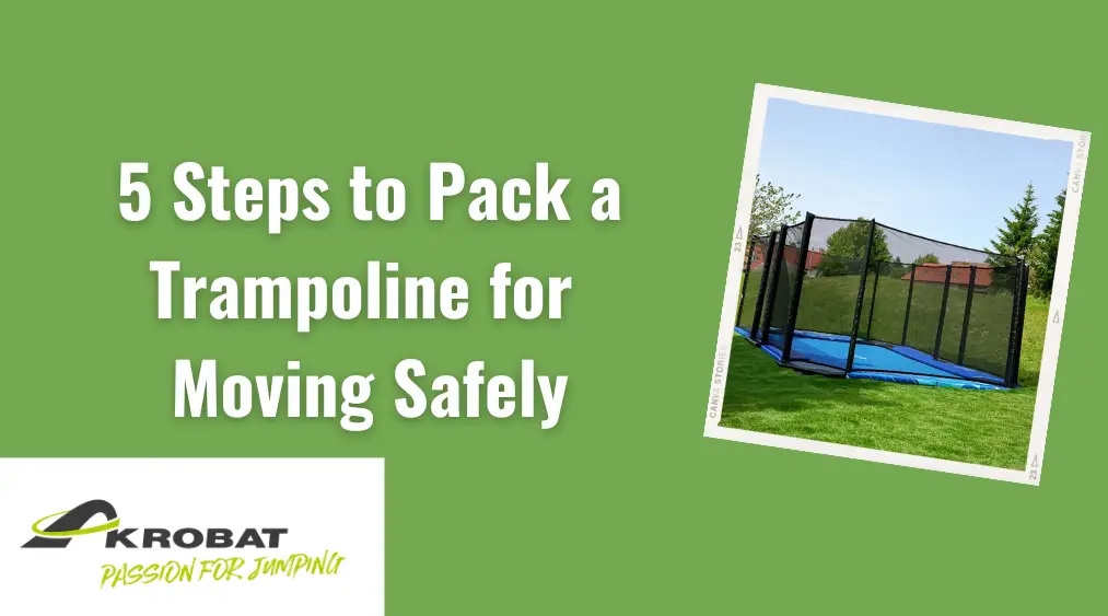 Imagem do artigo 5 Steps to Pack a Trampoline for Moving Safely