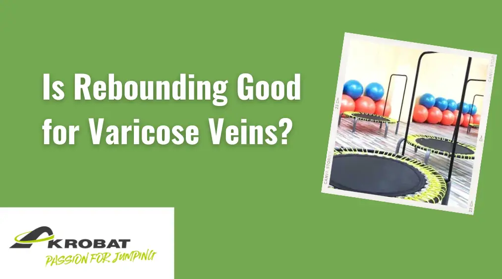 Imagem do artigo Is Rebounding Good for Varicose Veins?
